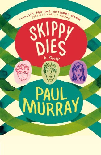 Skippy Dies: A Novel - Paul Murray - Books - Farrar, Straus and Giroux - 9780865478619 - August 30, 2011
