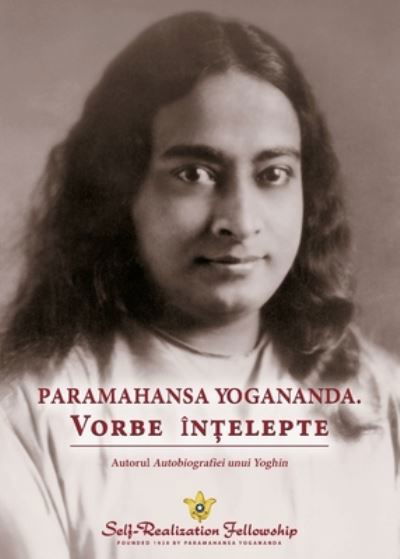 Sayings of Paramahansa Yogananda (Romanian) - Paramahansa Yogananda - Livros - Self-Realization Fellowship - 9780876128619 - 22 de maio de 2020