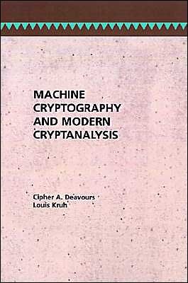 Cover for Cipher A. Deavours · Machine Cryptography and Modern Cryptana (Hardcover Book) (1985)