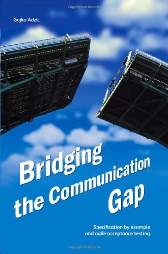 Bridging the Communication Gap: Specification by Example and Agile Acceptance Testing - Gojko Adzic - Bøger - Neuri Limited - 9780955683619 - 5. januar 2009