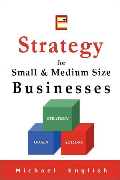 Cover for Michael English · Strategy for Small &amp; Medium Size Businesses (Pocketbok) (2011)