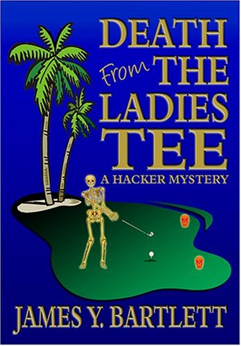 Cover for James Y. Bartlett · Death from the Ladies Tee (Paperback Book) [First Edition Thus edition] (2007)