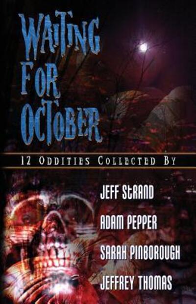 Waiting For October - Adam Pepper - Books - Dark Arts Books - 9780977968619 - March 26, 2007