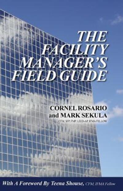 Cover for Cornel Rosario · The Facility Manager's Field Guide (Paperback Book) (2011)