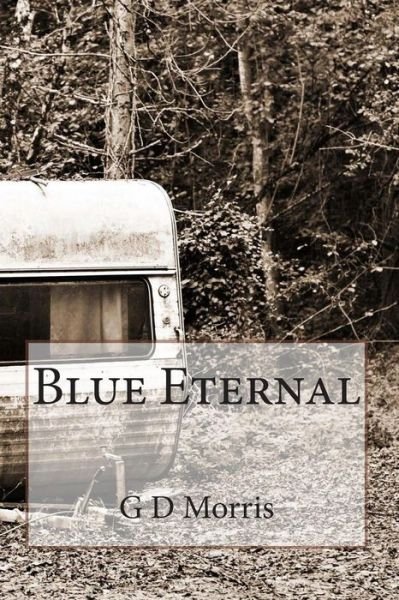 Cover for G D Morris · Blue Eternal (Paperback Bog) (2014)
