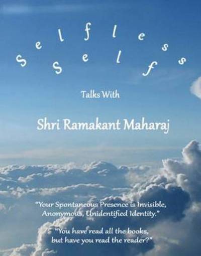 Cover for Ramakant Maharaj · Selfless Self: Talks with Shri Ramakant Maharaj (Paperback Book) [New edition] (2016)