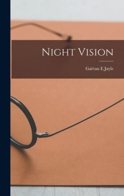 Cover for Gae?tan E Jayle · Night Vision (Hardcover Book) (2021)