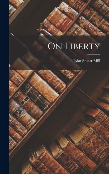 Cover for John Stuart Mill · On Liberty (Book) (2022)