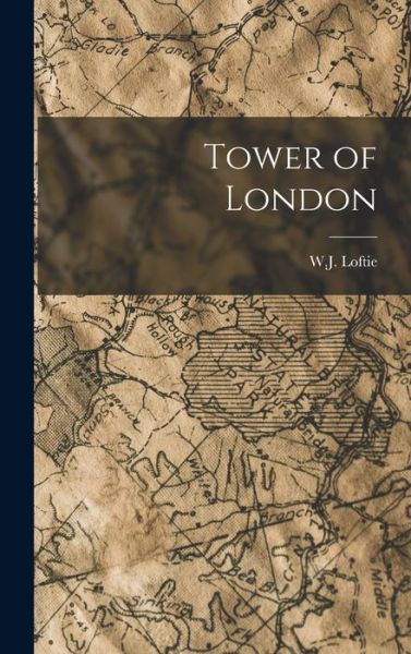 Cover for W. J. Loftie · Tower of London (Book) (2022)