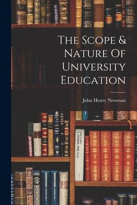 The Scope & Nature Of University Education - John Henry Newman - Böcker - Legare Street Press - 9781017276619 - 27 oktober 2022