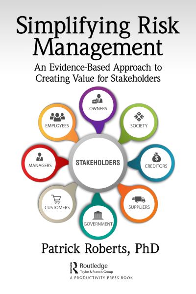 Cover for Patrick Roberts · Simplifying Risk Management: An Evidence-Based Approach to Creating Value for Stakeholders (Paperback Book) (2022)