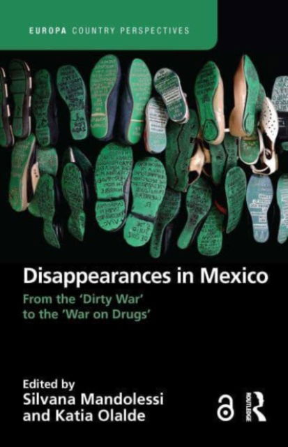 Disappearances in Mexico: From the 'Dirty War' to the 'War on Drugs' - Europa Country Perspectives (Paperback Book) (2024)