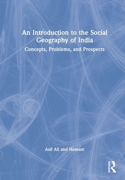Cover for Asif Ali · An Introduction to the Social Geography of India: Concepts, Problems and Prospects (Hardcover bog) (2023)