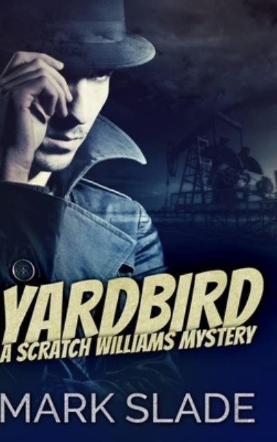 Cover for Mark Slade · Yardbird (Hardcover Book) (2021)