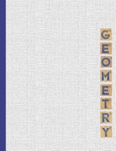 Geometry - R & H Notebooks - Kirjat - Independently Published - 9781077481619 - maanantai 1. heinäkuuta 2019