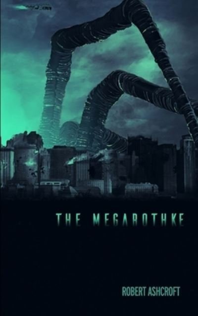 Cover for Robert Ashcroft · The Megarothke (Paperback Book) (2022)