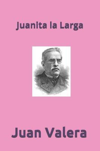 Cover for Juan Valera · Juanita La Larga (Paperback Book) (2019)