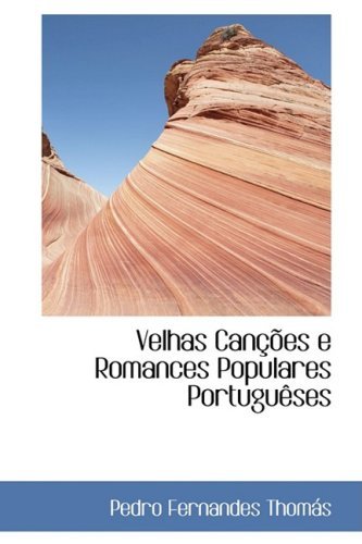 Cover for Pedro Fernandes Thomás · Velhas Canções E Romances Populares Portuguêses (Paperback Book) [Portuguese edition] (2009)
