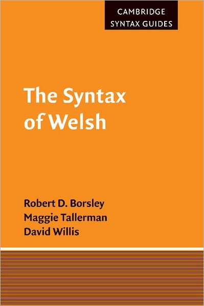 Cover for Borsley, Robert D. (University of Essex) · The Syntax of Welsh - Cambridge Syntax Guides (Paperback Book) (2012)