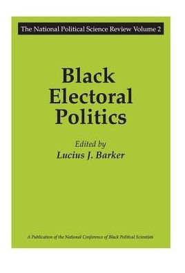 Cover for Lucius J. Barker · Black Electoral Politics: Participation, Performance, Promise (Hardcover Book) (2017)