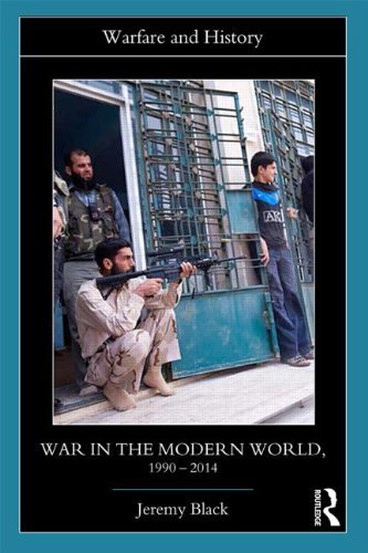 Cover for Jeremy Black · War in the Modern World, 1990-2014 - Warfare and History (Pocketbok) (2014)