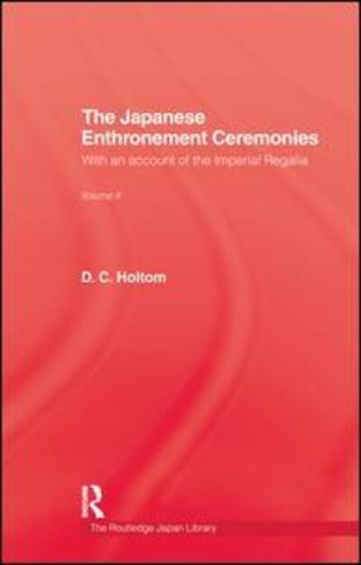 Japanese Enthronement Ceremonies - D.C. Holtom - Books - Taylor & Francis Ltd - 9781138973619 - August 8, 2016