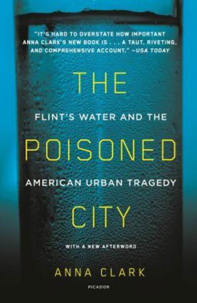 Cover for Anna Clark · The Poisoned City: Flint's Water and the American Urban Tragedy (Paperback Book) (2019)