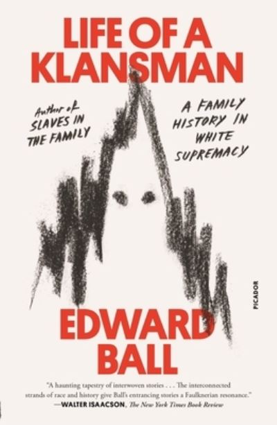 Life of a Klansman: A Family History in White Supremacy - Edward Ball - Books - Picador - 9781250798619 - August 3, 2021