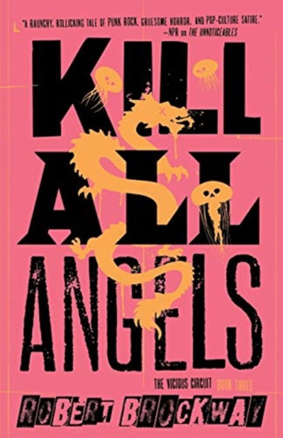 Cover for Robert Brockway · Kill All Angels: The Vicious Circuit, Book Three - Vicious Circuit (Paperback Book) (2017)