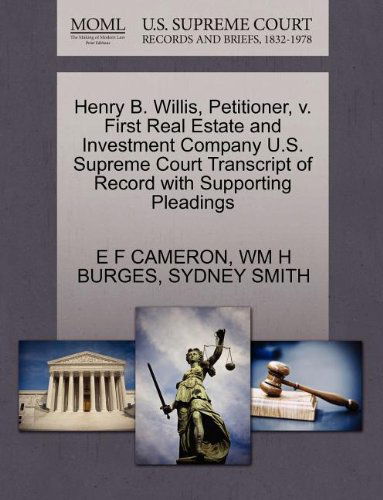 Cover for Sydney Smith · Henry B. Willis, Petitioner, V. First Real Estate and Investment Company U.s. Supreme Court Transcript of Record with Supporting Pleadings (Paperback Book) (2011)