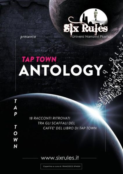 Cover for Six Rules Universi Narrativi Plastici · Tap Town Antology (Paperback Bog) [Italian edition] (2013)