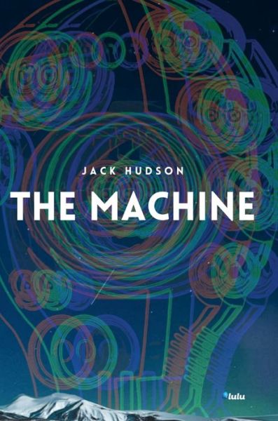 Cover for Jack Hudson · The Machine (Hardback) (Hardcover Book) (2021)