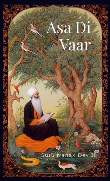 Asa Di Vaar - Guru Nanak Dev Ji - Libros - Lulu Press, Inc. - 9781312593619 - 6 de mayo de 2023