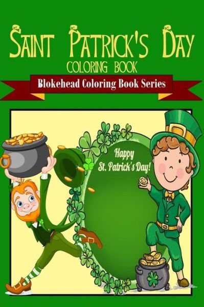 Cover for The Blokehead · Saint. Patrick's Day Coloring Book (Taschenbuch) (2021)