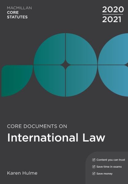 Cover for Hulme, Karen (University of Essex, Colchester, UK) · Core Documents on International Law 2020-21 - Macmillan Core Statutes (Paperback Book) (2020)