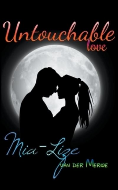 Cover for Mia-Lize Van Der Merwe · Untouchable Love (Paperback Book) (2020)