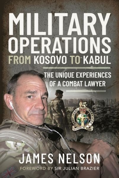 Cover for James, Nelson, · Military Operations from Kosovo to Kabul: The Unique Experiences of a Combat Lawyer (Gebundenes Buch) (2021)