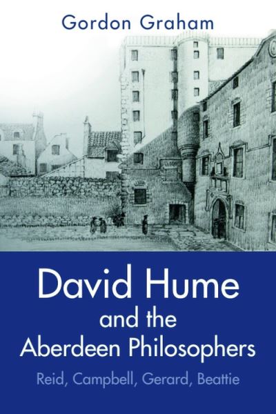 Cover for Gordon Graham · David Hume and the Aberdeen Philosophers: Reid, Campbell, Gerard, Beattie - Edinburgh Studies in Scottish Philosophy (Hardcover Book) (2025)