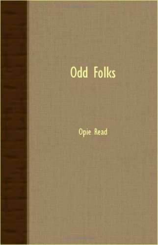 Odd Folks - Opie Read - Books - Harding Press - 9781408610619 - October 26, 2007