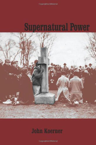 Cover for John Koerner · Supernatural Power (Paperback Book) (2007)