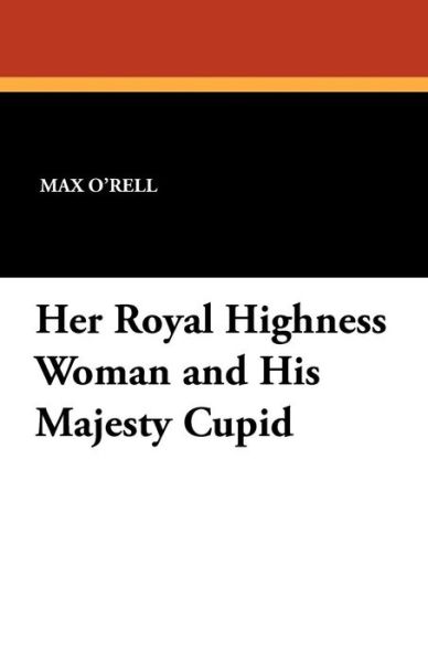 Cover for Max O'rell · Her Royal Highness Woman and His Majesty Cupid (Paperback Book) (2011)