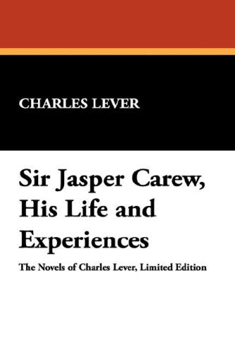 Cover for Charles Lever · Sir Jasper Carew, His Life and Experiences (Hardcover Book) (2007)