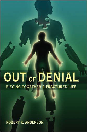 Cover for Robert Anderson · Out of Denial:  Piecing Together a Fractured Life (Paperback Book) (2008)