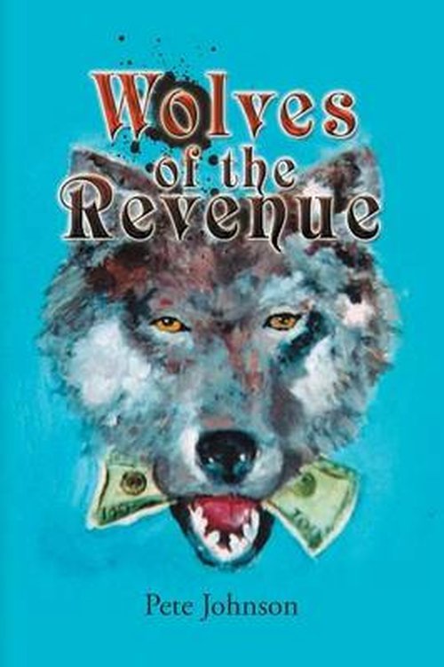 Cover for Pete Johnson · Wolves of the Revenue (Paperback Bog) (2008)