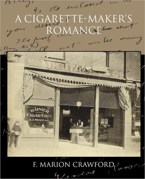 Cover for F Marion Crawford · A Cigarette-maker S Romance (Paperback Book) (2010)