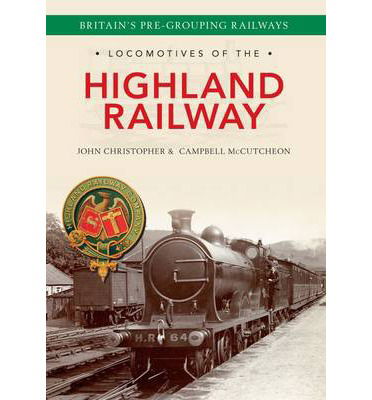 Cover for John Christopher · Locomotives of the Highland Railway - Locomotives of the ... (Paperback Book) (2014)