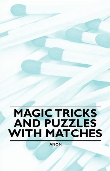 Cover for Anon · Magic Tricks and Puzzles with Matches (Paperback Book) (2010)