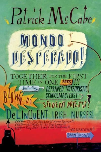 Mondo Desperado - Patrick McCabe - Kirjat - Pan Macmillan - 9781447259619 - torstai 16. tammikuuta 2014