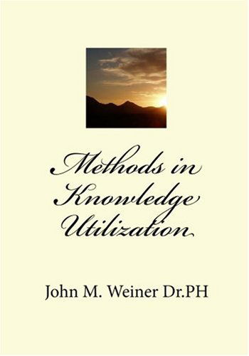 Cover for Sharon A. Weiner Ed.d. · Methods in Knowledge Utilization (Taschenbuch) (2009)