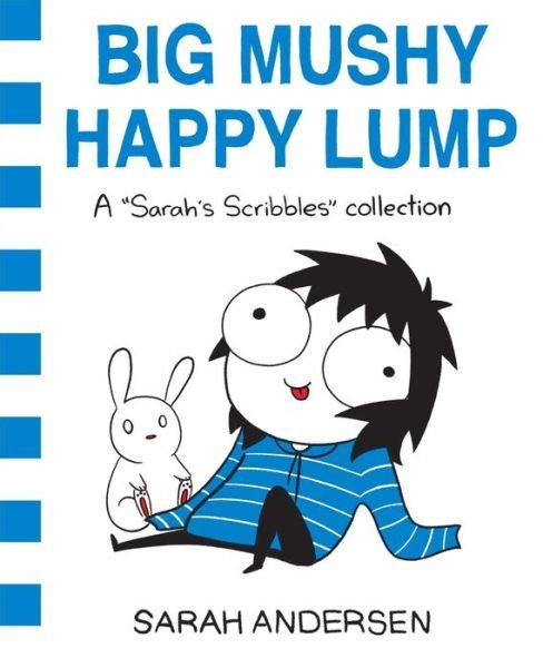 Cover for Sarah Andersen · Big Mushy Happy Lump: A Sarah's Scribbles Collection - Sarah's Scribbles (Paperback Book) (2017)